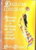 DOLCE COME IL CIOCCOLATO- Romanzo piccante in 12 puntate con …