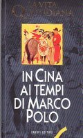 LA VITA QUOTIDIANA IN CINA AI TEMPI DI MARCO POLO