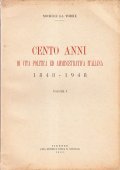 CENTO ANNI DI VITA POLITICA ED AMMINISTRATIVA ITALIANA 1848-1948 VOL. …