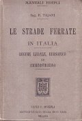 LE STRADE FERRATE IN ITALIA- REGIME LEGALE, ECONOMICO ED AMMINISTRATIVO