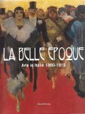 LA BELLE EPOQUE- ARTE IN ITALIA 1880-1915