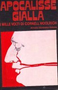 APOCALISSE GIALLA- I MILLE VOLTI DI CORNELL WOOLRICH