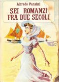 SEI ROMANZI FRA DUE SECOLI