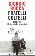 FRATELLI COLTELLI- 1943 - 2010 L'ITALIA CHE HO CONOSCIUTO