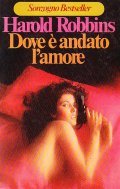 DOVE E' ANDATO L'AMORE- ROMANZO