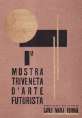 Ia MOSTRA TRIVENETA D'ARTE FUTURISTA PADOVA 1932- ORGANIZZATA DAL PITTORE …