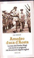 AMEDEO DUCA D' AOSTA- La resa dell' Amba Alagi e …