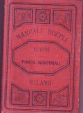 PIANTE INDUSTRIALI- COLTIVAZIONE, RACCOLTO E PREPARAZIONE