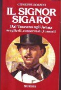 IL SIGNOR SIGARO- Dal Toscano agli Avana sceglierli, conservarli, fumarli