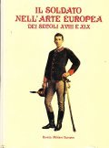 IL SOLDATO NELL'ARTE EUROPEA DEI SECOLI XVIII E XIX