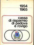 1954 - 1965 CASSA DI RISPARMIO DI PADOVA E ROVIGO