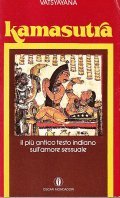 KAMASUTRA - IL PIU' ANTICO TESTO INDIANO SULL'AMORE SESSUALE