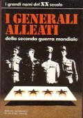 I GENERALI ALLEATI DELLA SECONDA GUERRA MONDIALE- INTRODUZIONE DI EMILIO …