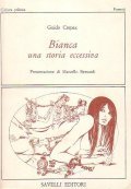 BIANCA UNA STORIA ECCESSIVA- PREFAZIONE DI MARCELLO BERNARDI