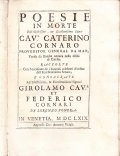 POESIE IN MORTE DELL'ILLUSTRISSIMO, ET ECCELLENTISSIMO SIGNOR CAV.R CATERINO CORNARO …