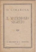 IL MATRIMONIO SEGRETO - MELODRAMMA GIOCOSO IN TRE ATTI