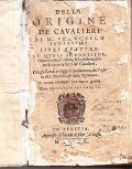 DELLA ORIGINE DE CAVALIERI DI M. FRANCESCO SANSOVINO LIBRI QUATTRO …
