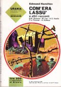 COM'ERA LASSU' E ALTRI RACCONTI - URANIA N. 348