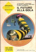 IL FUTURO ALLA GOLA - URANIA N° 438