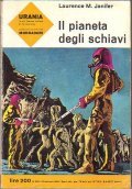 IL PIANETA DEGLI SCHIAVI - URANIA N° 328