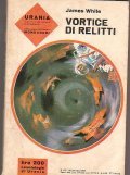 VORTICE DI RELITTI - URANIA N° 421