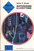SUPERUOMO ILLEGITTIMO - URANIA N. 439
