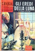 GLI EREDI DELLA LUNA - URANIA N. 190