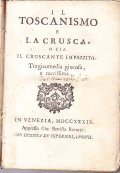 IL TOSCANISMO E LA CRUSCA O SIA IL CRUSCANTE IMPAZZITO. …