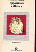 L' OPPOSIZIONE CATTOLICA - DA PORTA PIA AL '98