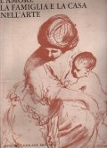 L' AMORE LA FAMIGLIA E LA CASA NELL' ARTE