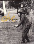 ERNESTO CHE GUEVARA - PER AMORE DELLA VITA