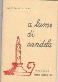 A LUME DI CANDELA- LUX IN TENEBRIS LUCET