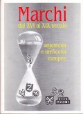 MARCHI DAL XVI AL XIX SECOLO - ARGENTERIA E OREFICERIA …