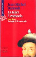 LA TERRA E' ROTONDA- MAGELLANO IL VIAGGIO DELLE MERAVIGLIE
