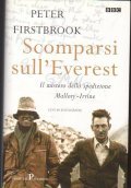 SCOMPARSI SULL' EVEREST- IL MISTERO DELLA SPEDIZIONE MALLORY - IRVINE