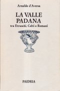 LA VALLE PADANA TRA ETRUSCHI, CELTI E ROMANI