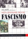 ATLANTE DELLA STORIA, NASCITA, AFFERMAZIONE, CROLLO DEL FASCISMO