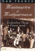 MONTMARTRE & MONTPARNASSE- LA FAVOLASA PARIGI D'INIZIO SECOLO