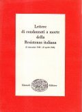 LETTERE DI CONDANNATI A MORTE DELLA RESISTENZA ITALIANA (8 SETTEMBRE …