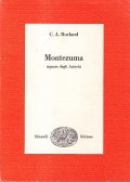 MONTEZUMA SIGNORE DEGLI AZTECHI- CON UNO SCRITTO DI ITALO CALVINO
