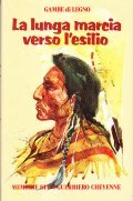 LA LUNGA MARCIA VERSO L'ESILO- MEMORIE DI UN GUERRIERO CHEYENNE