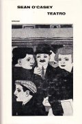 SEAN O'CASEY: TEATRO- GIUNONE E IL PAVONE - LA PARVENZA …