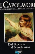 DAL ROCCOCO' AL NEOCLASSICISMO- I CAPOLAVORI ENCICLOPEDIA DELLA PITTURA UNIVERSALE …