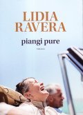 PIANGI PURE- ROMANZO