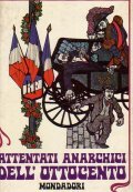 ATTENTATI ANARCHICI DELL' OTTOCENTO