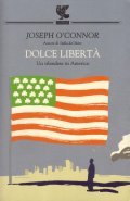 DOLCE LIBERTA'- UN IRLANDESE IN AMERICA