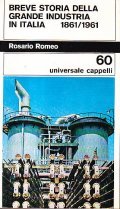 BREVE STORIA DELLA GRANDE INDUSTRIA IN ITALIA 1861/1961