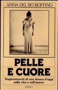 PELLE E CUORE- RAGIONAMENTI DI UNA DONNA D' OGGI SULLA …