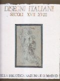DISEGNI ITALIANI DEI SECOLI XVII E XVIII DELLA BIBLIOTECA NAZIONALE …
