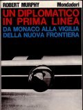 UN DIPLOMATICO IN PRIMA LINEA- DA MONACO ALLA VIGILIA DELLA …